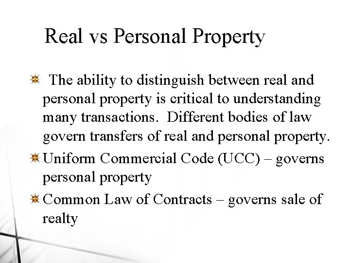 Real vs Personal Property The ability to distinguish between real and personal property is