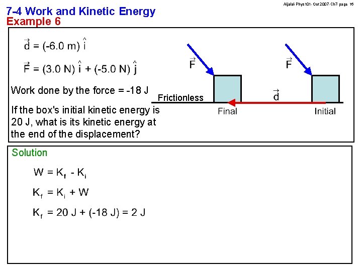 Aljalal-Phys 101 -Oct 2007 -Ch 7 -page 16 7 -4 Work and Kinetic Energy