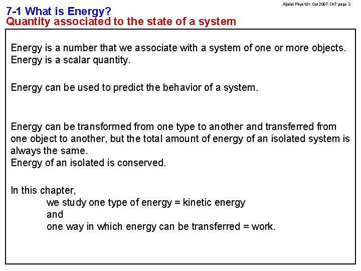 7 -1 What is Energy? Quantity associated to the state of a system Aljalal-Phys