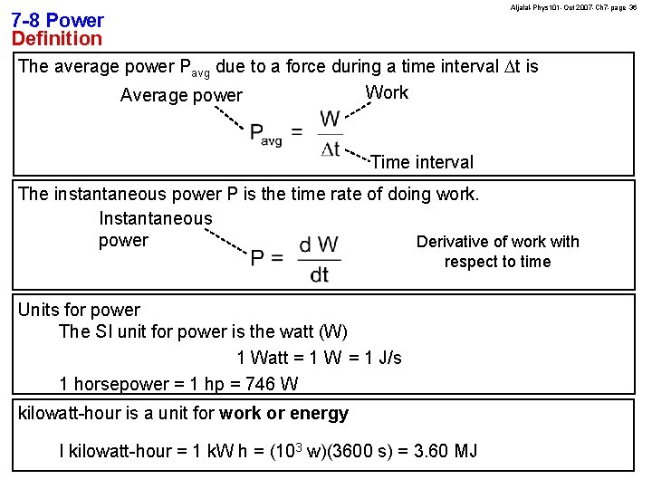 Aljalal-Phys 101 -Oct 2007 -Ch 7 -page 36 7 -8 Power Definition The average