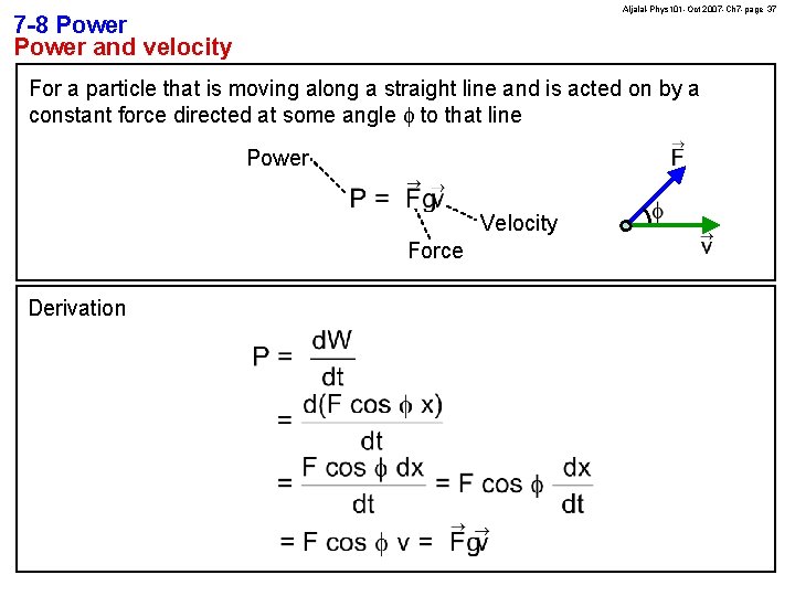 Aljalal-Phys 101 -Oct 2007 -Ch 7 -page 37 7 -8 Power and velocity For