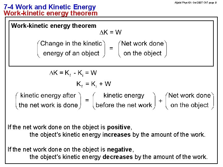7 -4 Work and Kinetic Energy Work-kinetic energy theorem Aljalal-Phys 101 -Oct 2007 -Ch