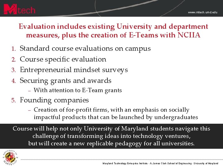 www. mtech. umd. edu Evaluation includes existing University and department measures, plus the creation www. mtech. umd. edu Evaluation includes existing University and department measures, plus the creation