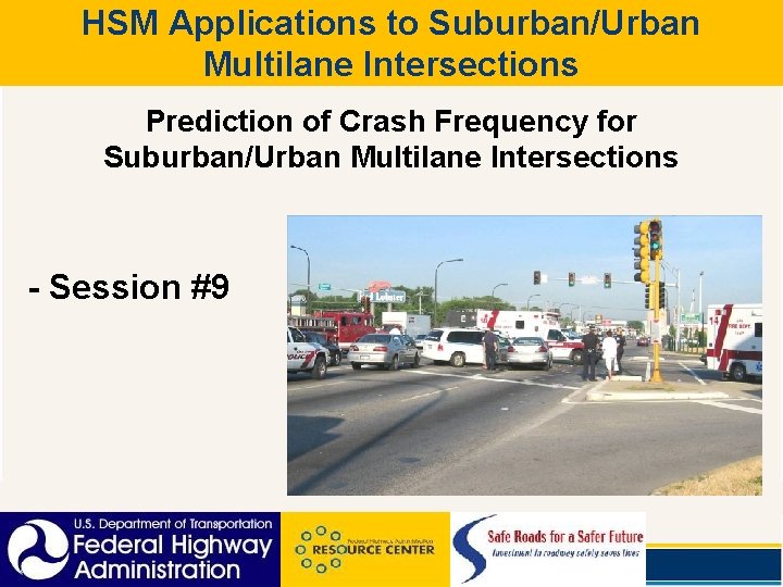 HSM Applications to Suburban/Urban Multilane Intersections Prediction of Crash Frequency for Suburban/Urban Multilane Intersections