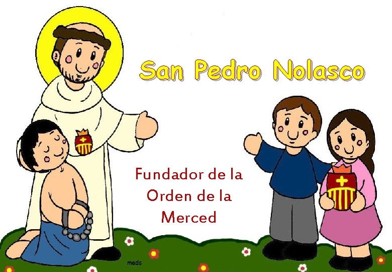 San Pedro Nolasco Fundador de la Orden de la Merced 