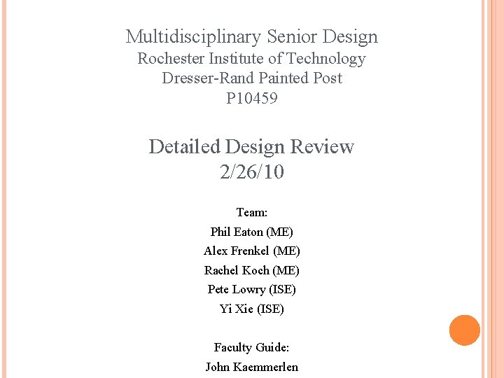 Multidisciplinary Senior Design Rochester Institute of Technology Dresser-Rand Painted Post P 10459 Detailed Design