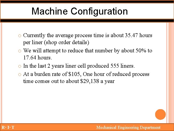 Machine Configuration o Currently the average process time is about 35. 47 hours per
