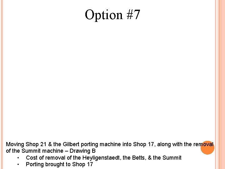 Option #7 Moving Shop 21 & the Gilbert porting machine into Shop 17, along