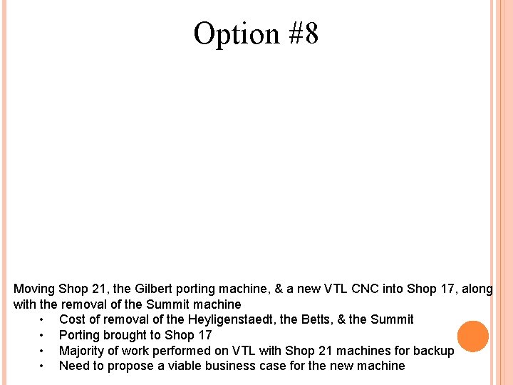 Option #8 Moving Shop 21, the Gilbert porting machine, & a new VTL CNC