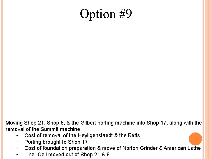 Option #9 Moving Shop 21, Shop 6, & the Gilbert porting machine into Shop
