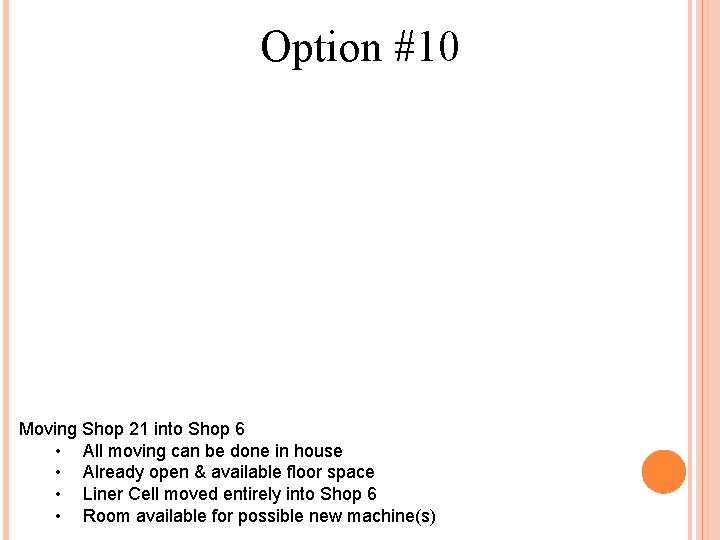 Option #10 Moving Shop 21 into Shop 6 • All moving can be done