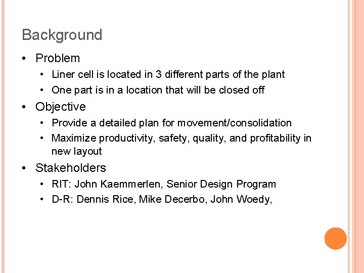Background • Problem • Liner cell is located in 3 different parts of the