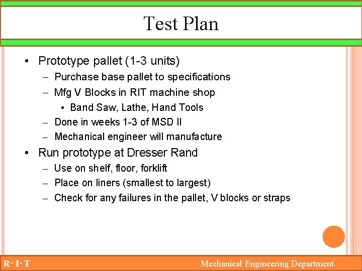 Test Plan • Prototype pallet (1 -3 units) – Purchase base pallet to specifications