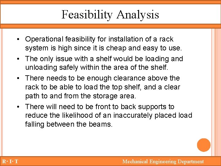 Feasibility Analysis • Operational feasibility for installation of a rack system is high since