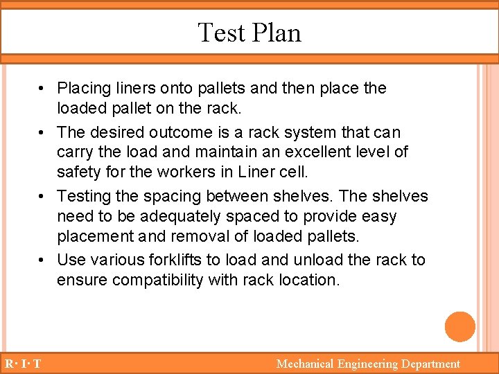 Test Plan • Placing liners onto pallets and then place the loaded pallet on