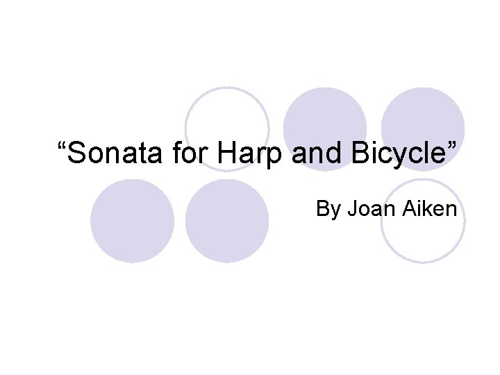 “Sonata for Harp and Bicycle” By Joan Aiken 
