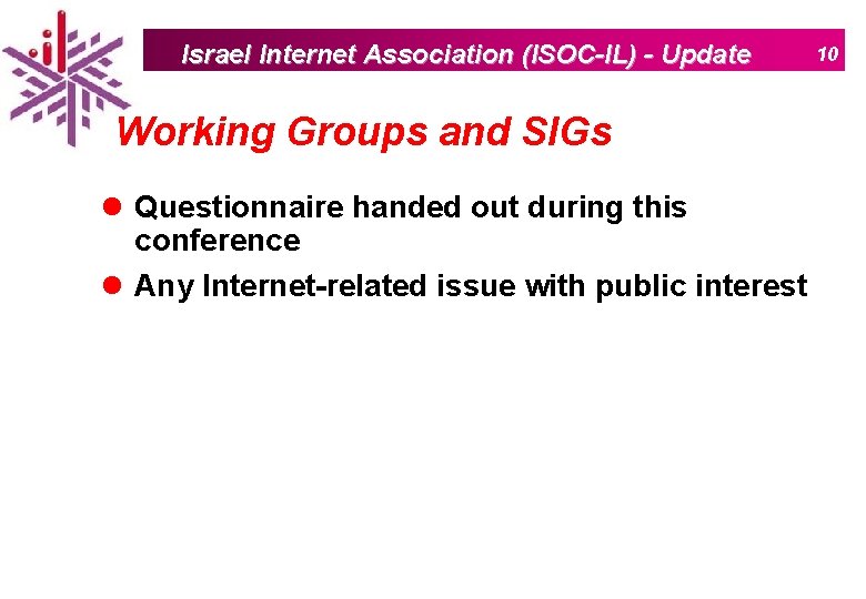 Israel Internet Association (ISOC-IL) - Update Working Groups and SIGs l Questionnaire handed out