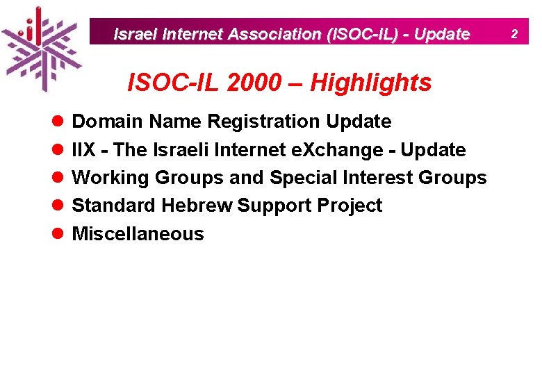 Israel Internet Association (ISOC-IL) - Update ISOC-IL 2000 – Highlights l l l Domain