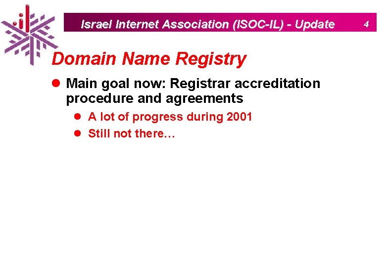 Israel Internet Association (ISOC-IL) - Update Domain Name Registry l Main goal now: Registrar