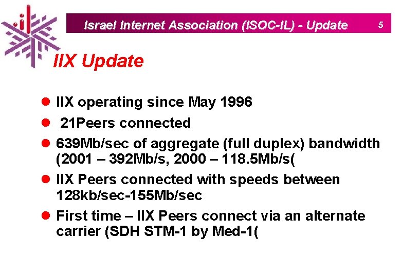 Israel Internet Association (ISOC-IL) - Update 5 IIX Update l IIX operating since May