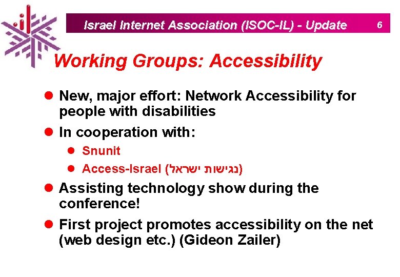 Israel Internet Association (ISOC-IL) - Update Working Groups: Accessibility l New, major effort: Network