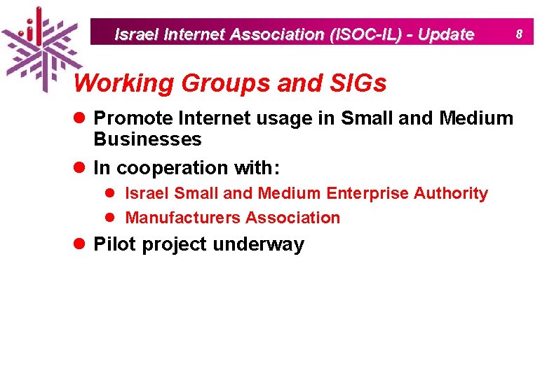 Israel Internet Association (ISOC-IL) - Update Working Groups and SIGs l Promote Internet usage