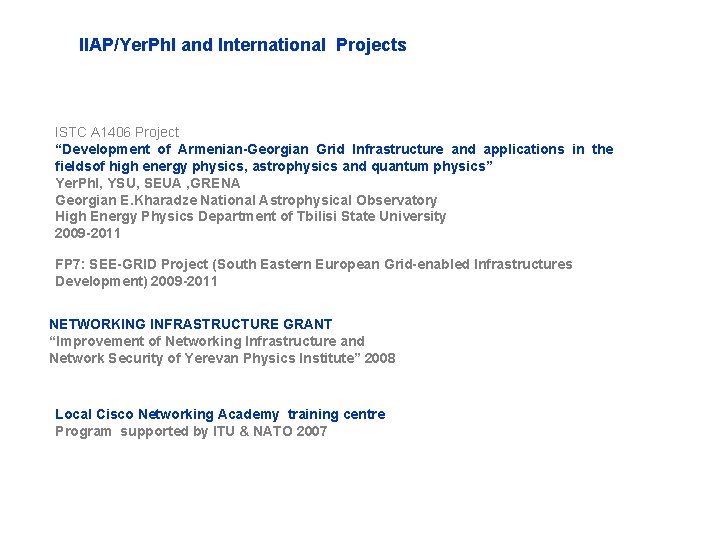 IIAP/Yer. Ph. I and International Projects ISTC A 1406 Project “Development of Armenian-Georgian Grid
