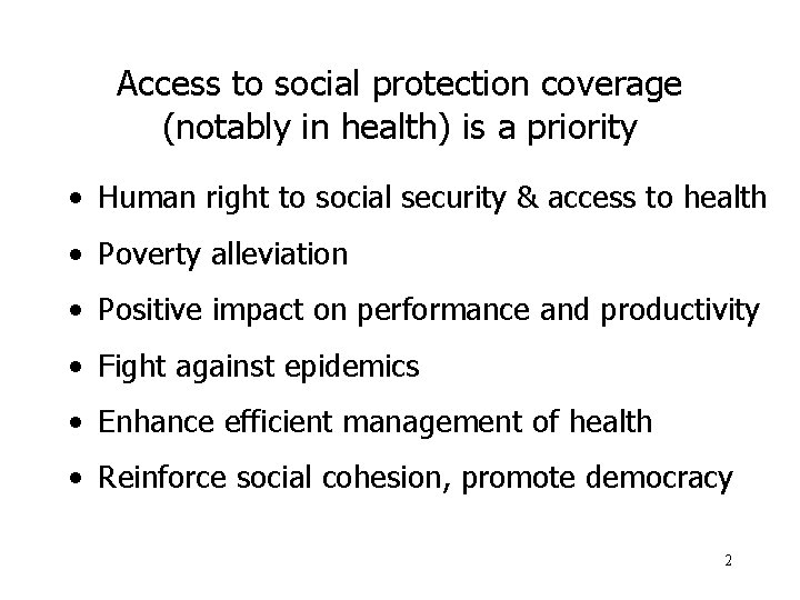 Access to social protection coverage (notably in health) is a priority • Human right