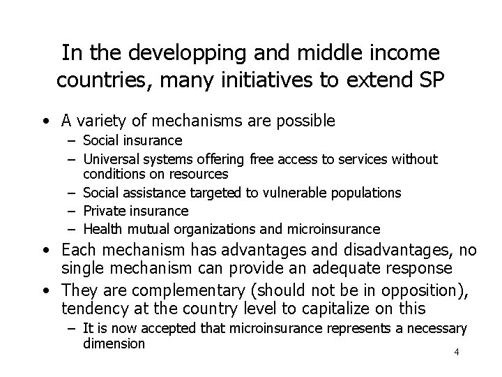 In the developping and middle income countries, many initiatives to extend SP • A