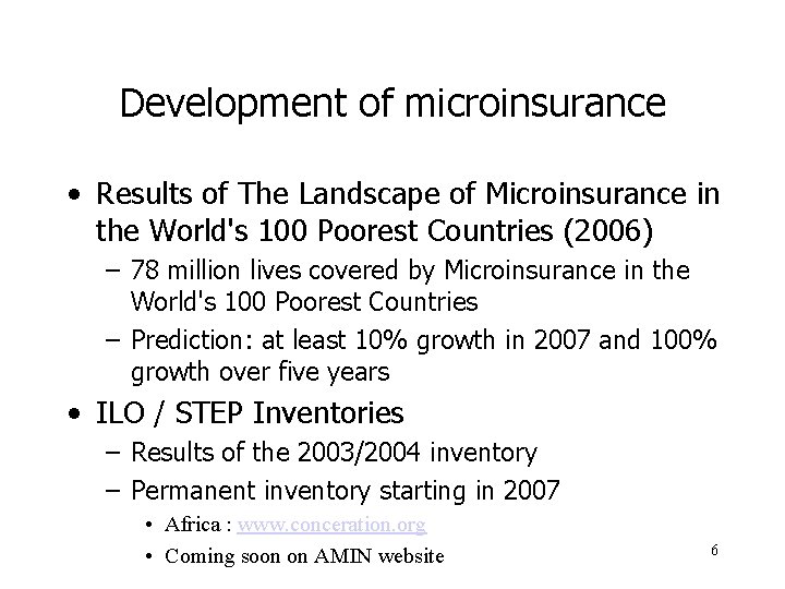 Development of microinsurance • Results of The Landscape of Microinsurance in the World's 100