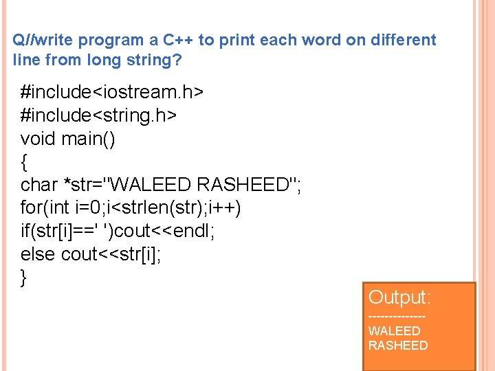 Q//write program a C++ to print each word on different line from long string?