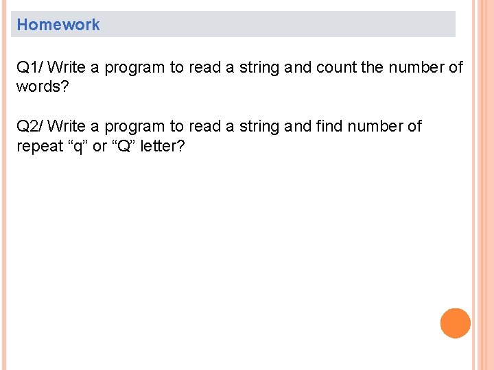 Homework Q 1/ Write a program to read a string and count the number