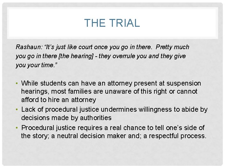 THE TRIAL Rashaun: “It’s just like court once you go in there. Pretty much