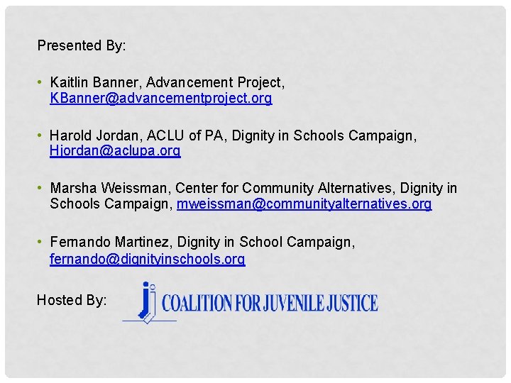 Presented By: • Kaitlin Banner, Advancement Project, KBanner@advancementproject. org • Harold Jordan, ACLU of