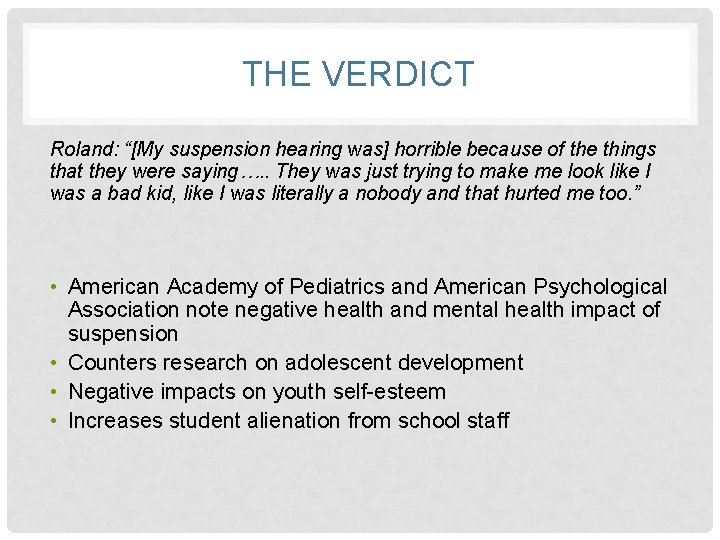 THE VERDICT Roland: “[My suspension hearing was] horrible because of the things that they