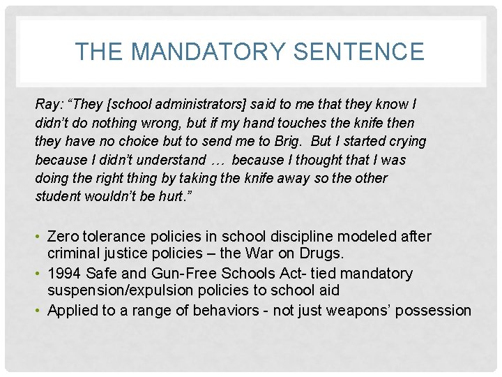THE MANDATORY SENTENCE Ray: “They [school administrators] said to me that they know I
