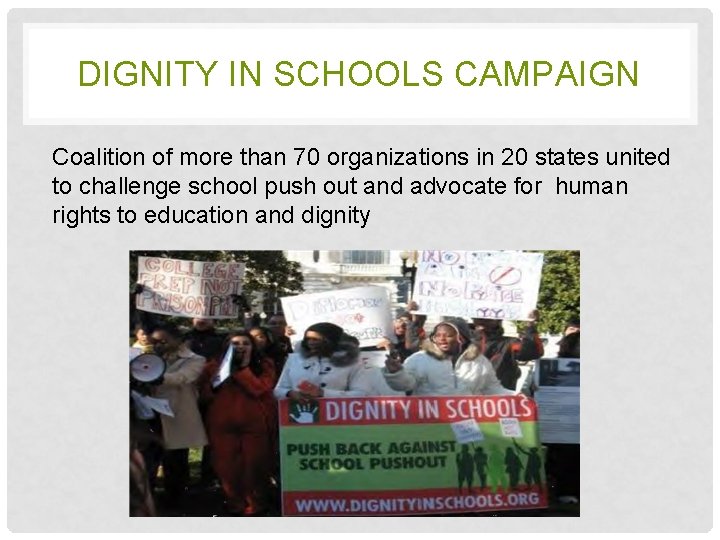 DIGNITY IN SCHOOLS CAMPAIGN Coalition of more than 70 organizations in 20 states united