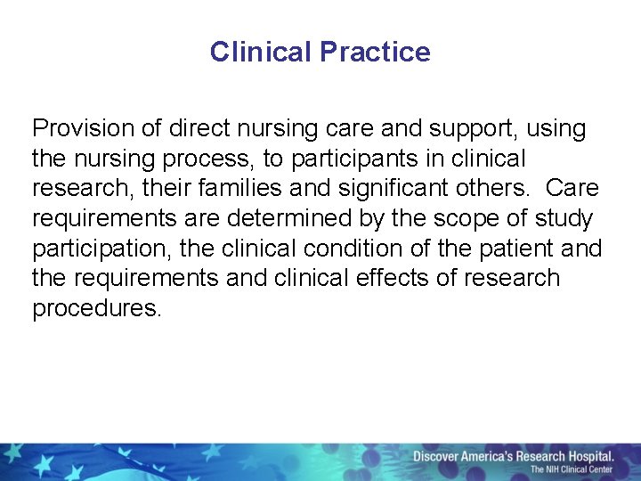 Clinical Practice Provision of direct nursing care and support, using the nursing process, to