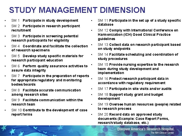 STUDY MANAGEMENT DIMENSION • SM 1 Participate in study development • • SM 2