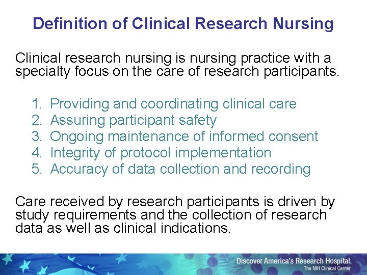 Definition of Clinical Research Nursing Clinical research nursing is nursing practice with a specialty