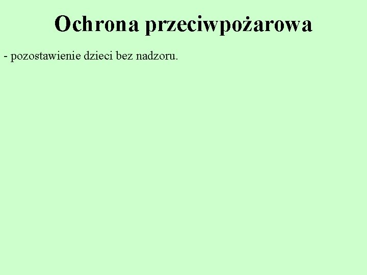 Ochrona przeciwpożarowa - pozostawienie dzieci bez nadzoru. 