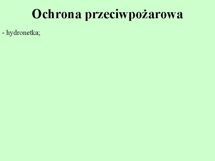Ochrona przeciwpożarowa - hydronetka; Ochrona przeciwpożarowa - hydronetka;