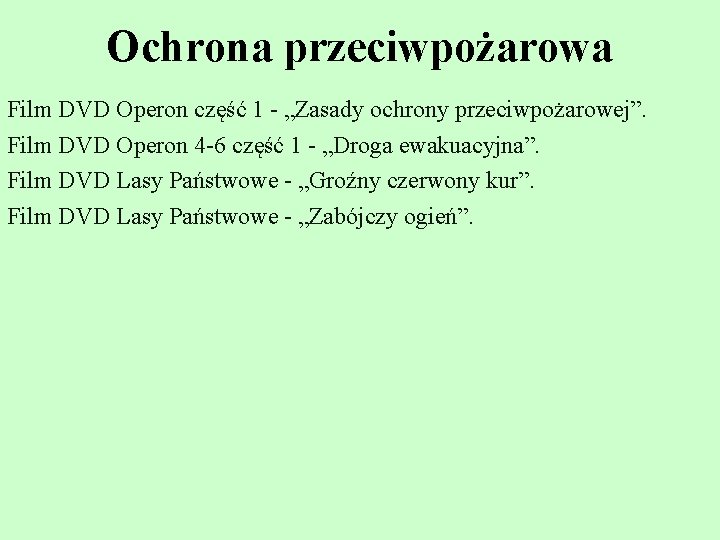 Ochrona przeciwpożarowa Film DVD Operon część 1 - „Zasady ochrony przeciwpożarowej”. Film DVD Operon