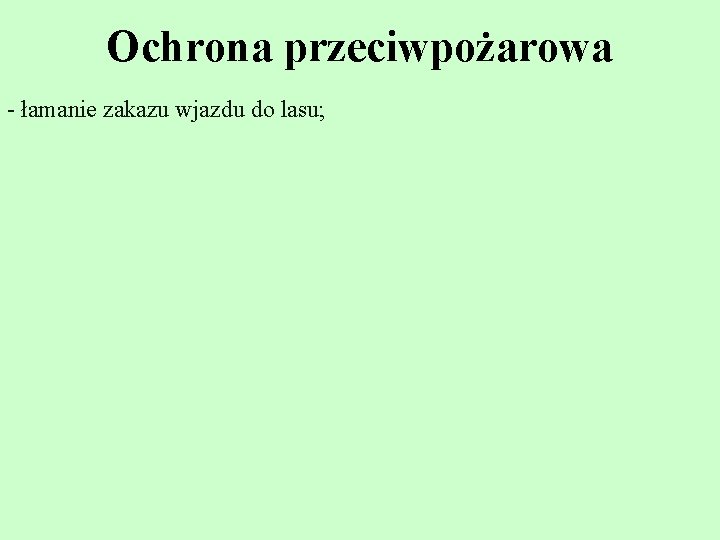 Ochrona przeciwpożarowa - łamanie zakazu wjazdu do lasu; Ochrona przeciwpożarowa - łamanie zakazu wjazdu do lasu;