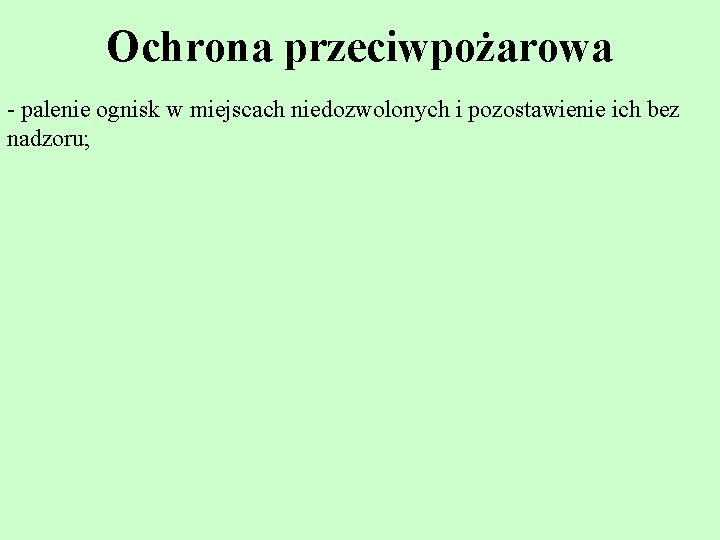 Ochrona przeciwpożarowa - palenie ognisk w miejscach niedozwolonych i pozostawienie ich bez nadzoru; 