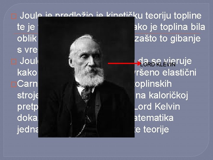 � Joule je predložio je kinetičku teoriju topline te je trebao pojmovni skok: ako