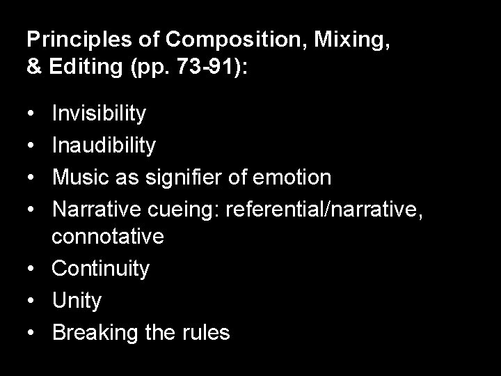 Principles of Composition, Mixing, & Editing (pp. 73 -91): • • Invisibility Inaudibility Music