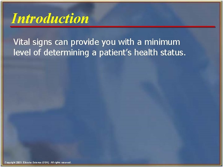 Introduction Vital signs can provide you with a minimum level of determining a patient’s