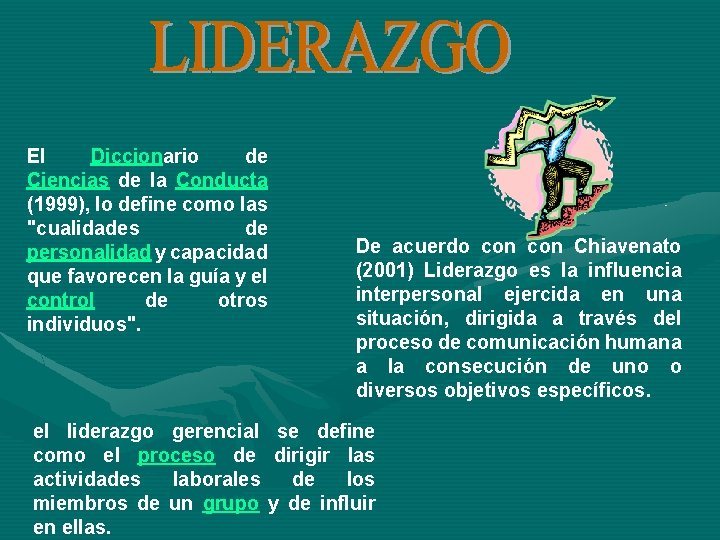 El Diccionario de Ciencias de la Conducta (1999), lo define como las "cualidades de El Diccionario de Ciencias de la Conducta (1999), lo define como las "cualidades de