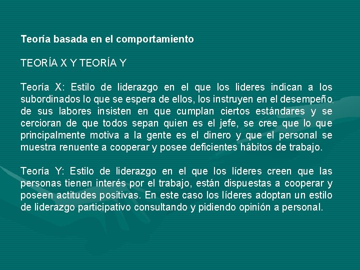 Teoría basada en el comportamiento TEORÍA X Y TEORÍA Y Teoría X: Estilo de Teoría basada en el comportamiento TEORÍA X Y TEORÍA Y Teoría X: Estilo de